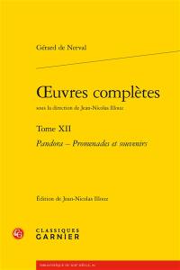 Oeuvres complètes. Vol. 12. Pandora. Promenades et souvenirs