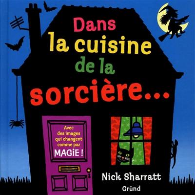 Dans la cuisine de la sorcière