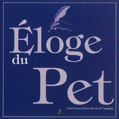 Eloge du pet : dissertation historique, anatomique et philosophique, sur son origine, son antiquité, ses vertus, sa figure, les honneurs qu'on lui a rendus chez les peuples anciens, et les facéties auxquelles il a donné lieu