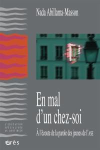 En mal d'un chez-soi : à l'écoute de la parole des jeunes de l'ASE