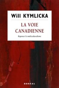 La voie canadienne : repenser le multiculturalisme