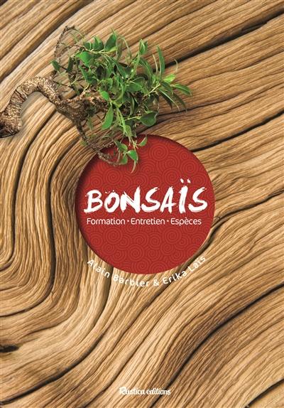 Bonsaïs : formation, entretien, espèces