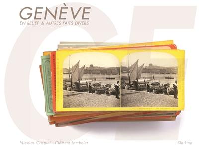 Genève : en relief & autres faits divers