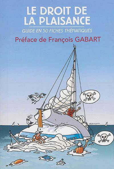 Le droit de la plaisance : guide en 50 fiches thématiques