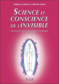 Science et conscience de l'invisible : rayonnement électromagnétique et énergétique du corps humain