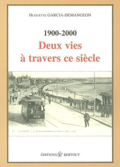 1900-2000, deux vies à travers ce siècle