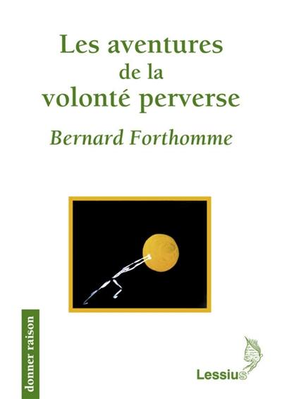 Les aventures de la volonté perverse