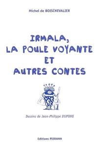 Irmala, la poule voyante et autres contes