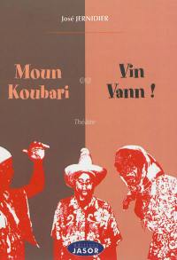 Moun koubari : comédie en six tableaux. Vin vann ! : comédie en dix tableaux