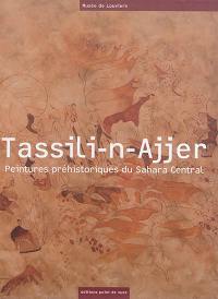 Tassili-n-Ajjer : peintures préhistoriques du Sahara central