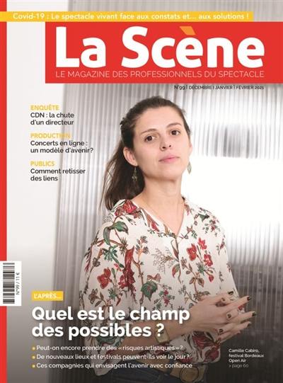 Scène (La) : le magazine professionnel des spectacles, n° 99. L'après... Quel est le champ des possibles ?