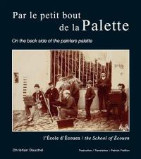 Par le petit bout de la palette. On the back side of the painters palette