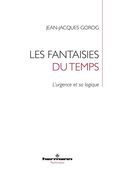 Les fantaisies du temps : l'urgence et sa logique