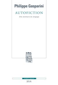 Autofiction : une aventure du langage