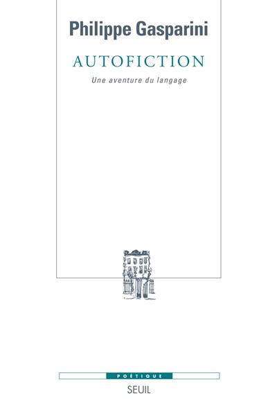 Autofiction : une aventure du langage