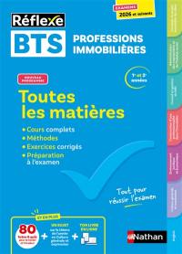 BTS professions immobilières, 1re et 2e années : toutes les matières : examens 2026 et suivants