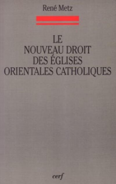 Le nouveau droit des Eglises orientales catholiques