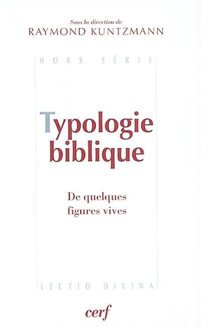 Typologie biblique : de quelques figures vives