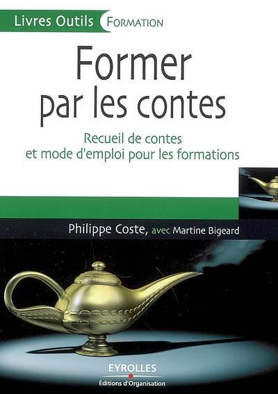 Former par les contes : recueil de contes et mode d'emploi pour les formations