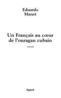 Un Français au coeur de l'ouragan cubain