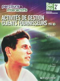 Activités de gestion clients fournisseurs, pôle 1, 2de bac pro, gestion, administration : livre de l'élève