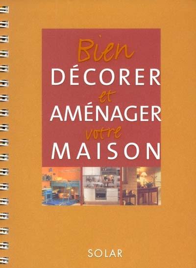 Bien décorer et aménager votre maison