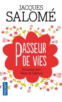 Passeur de vies : rencontre avec Marie de Solemne