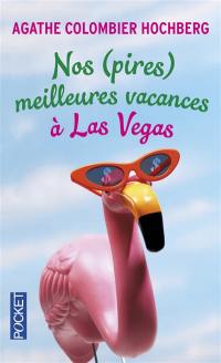 Nos (pires) meilleures vacances à Las Vegas