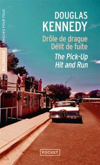 The pick-up. Drôle de drague. Hit and run. Délit de fuite The pick-up. Drôle de drague. Hit and run. Délit de fuite