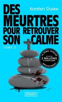 Les meurtres zen. Vol. 3. Des meurtres pour retrouver son calme