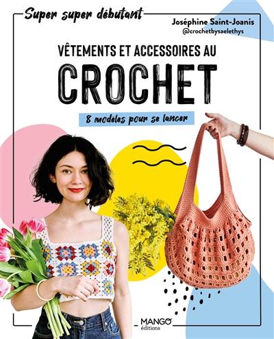 Livre V tements et accessoires au crochet 8 mod les pour se