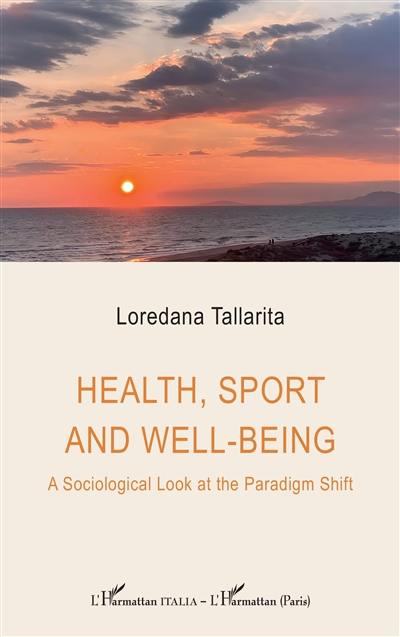 Health, sport and well-being : a sociological look at the paradigm shift