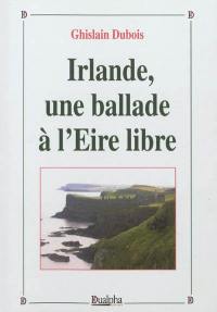 Irlande, une ballade à l'Eire libre