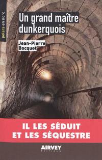 Un grand maître dunkerquois