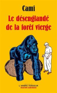 Le désenglandé de la forêt vierge : le meilleur de Cami