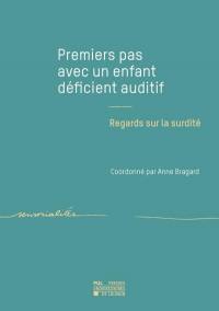 Premiers pas avec un enfant déficient auditif : regards sur la surdité