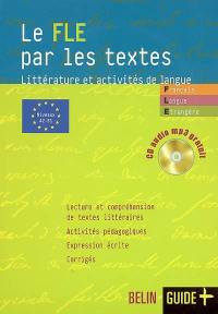 Le FLE par les textes : littérature et activités de langue, niveaux A2-B1