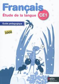 Français CE1, étude de la langue, les trésors du français : guide pédagogique : programmes 2008