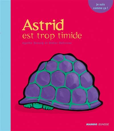 Astrid est trop timide