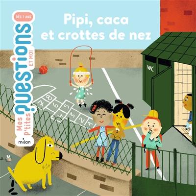 Pipi, caca et crottes de nez