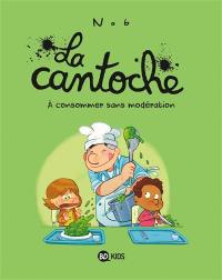 La cantoche. Vol. 3. A consommer sans modération