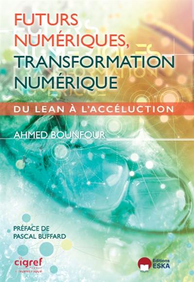 Futurs numériques, transformation numérique : du lean à l'accéluction