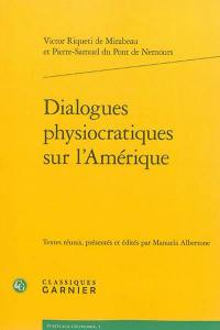 Dialogues physiocratiques sur l'Amérique