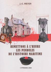 Remettons à l'heure les pendules de l'histoire maritime