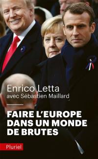 Faire l'Europe dans un monde de brutes