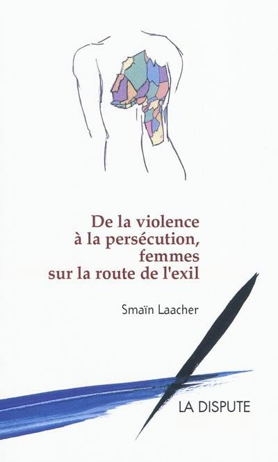 De la violence à la persécution, femmes sur la route de l'exil