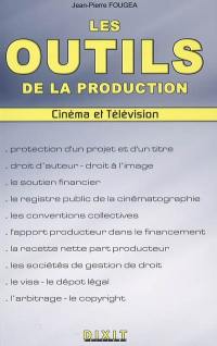 Les outils de la production : cinéma et télévision