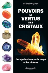 Pouvoirs et vertus des cristaux : les applications sur le corps et les chakras