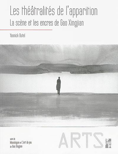 Les théâtralités de l'apparition : la scène et les encres de Gao Xingjian. Monologue. L'art du jeu