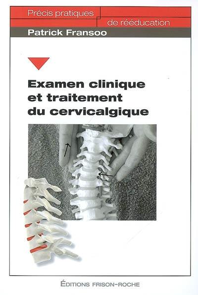 Examen clinique et traitement du cervicalgique